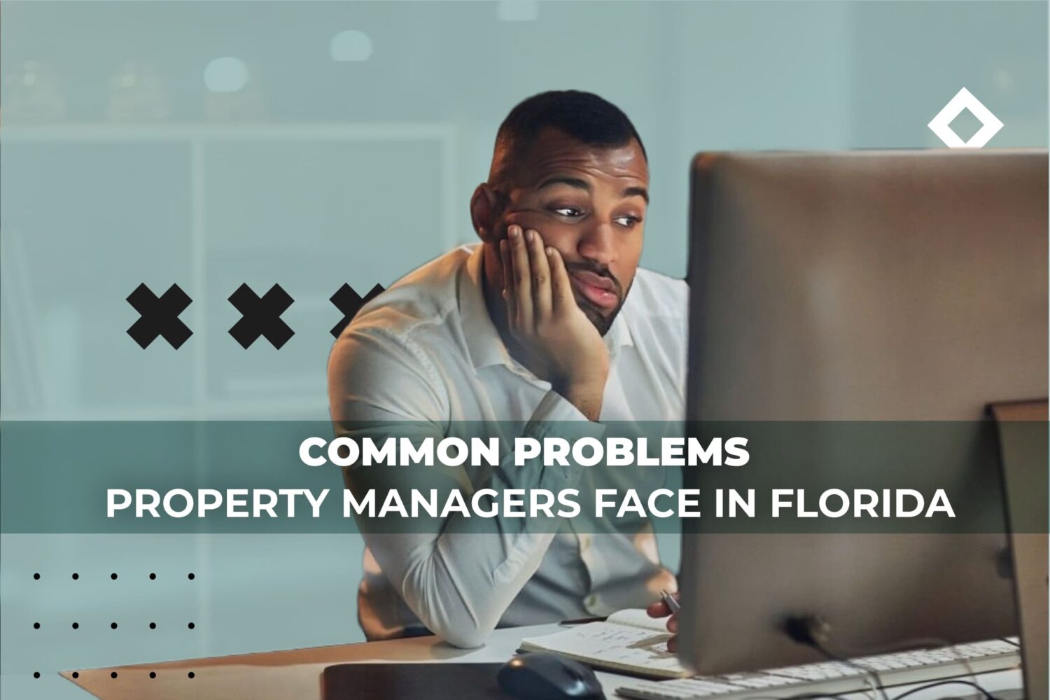 Worried man in front of a computer - Common problems property managers