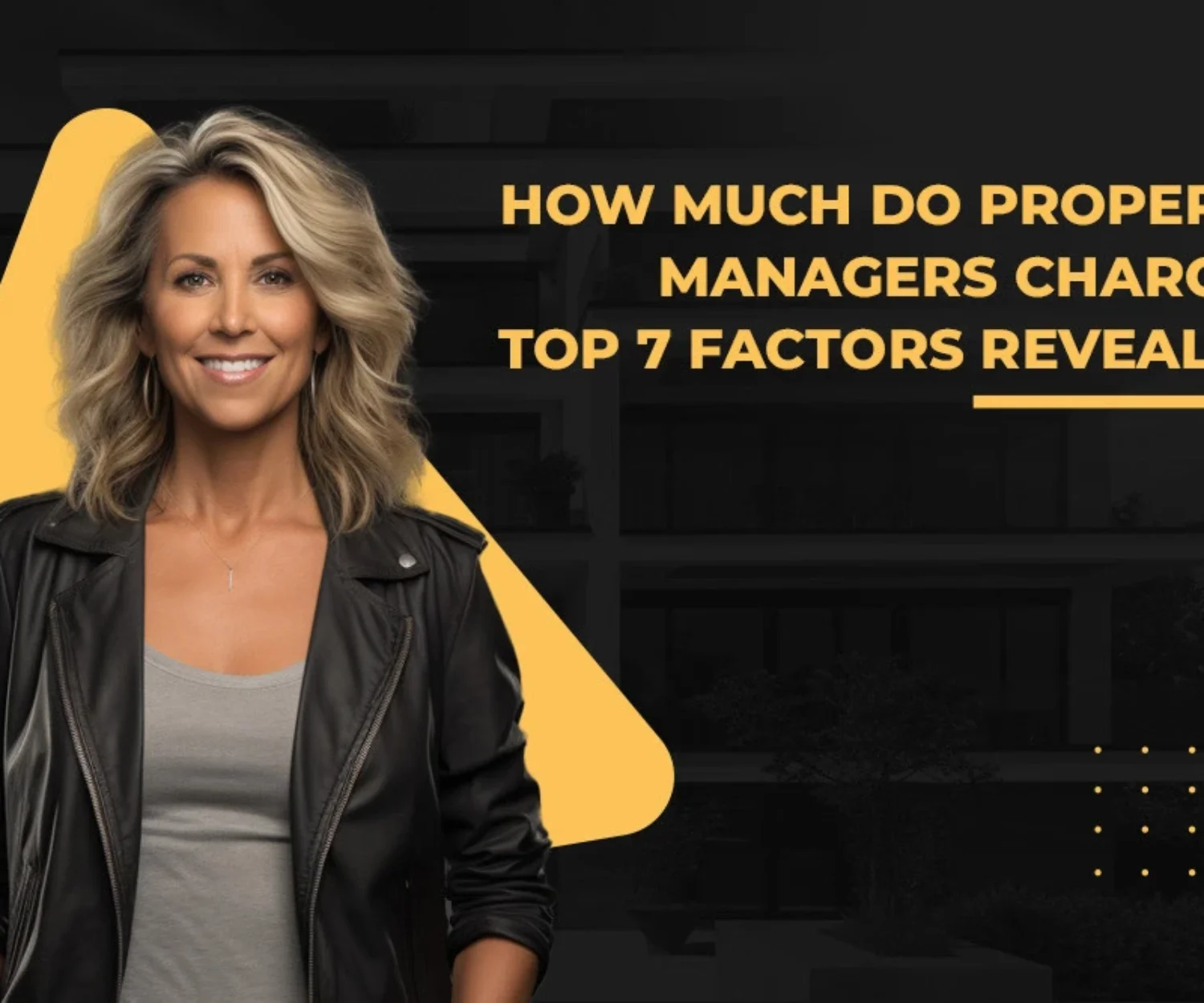 How Much Do Property Managers Charge Top 7 Factors Revealed